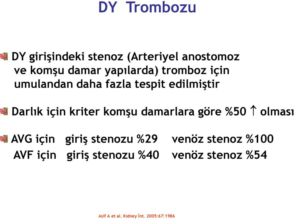 kriter komşu damarlara göre %50 olması AVG için giriş stenozu %29 venöz