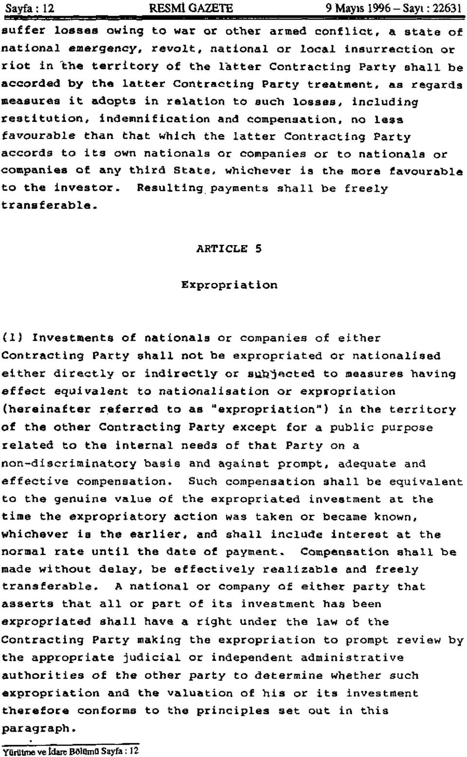 compensation, no less favourable than that which the latter Contracting Party accords to its own nationals or companies or to nationals or companies of any third State, whichever is the more