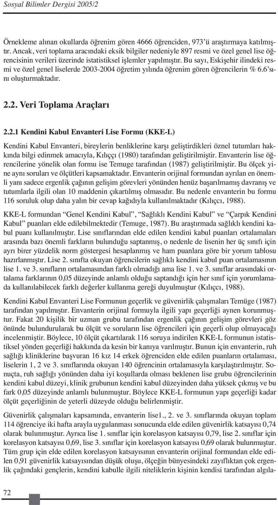 Bu sayı, Eskişehir ilindeki resmi ve özel genel liselerde 20