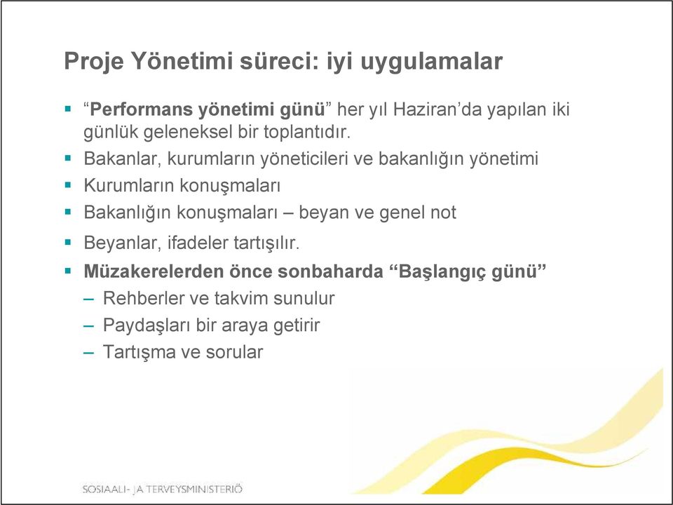 Bakanlar, kurumların yöneticileri ve bakanlığın yönetimi Kurumların konuşmaları Bakanlığın