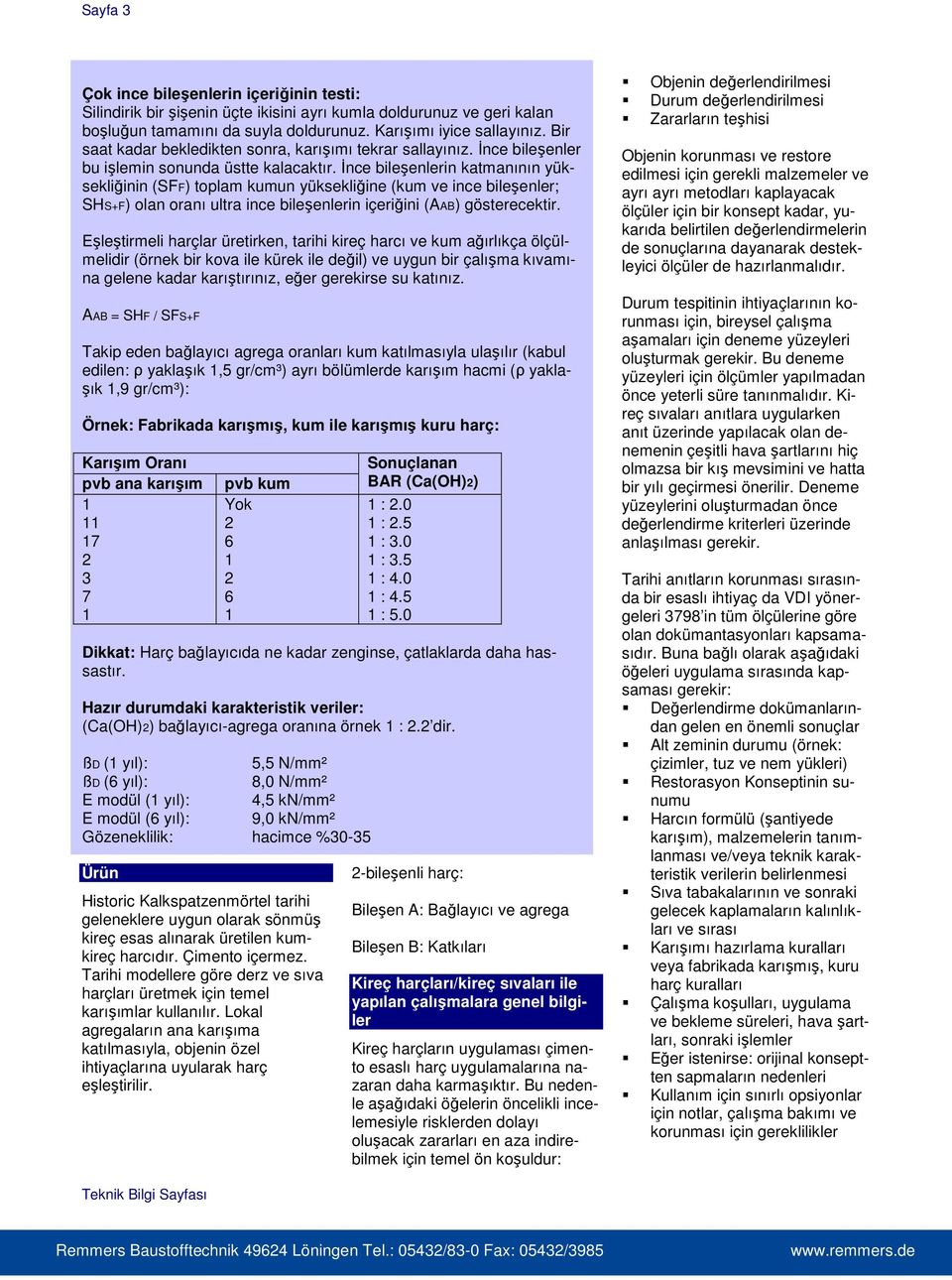 Đnce bileşenlerin katmanının yüksekliğinin (SFF) toplam kumun yüksekliğine (kum ve ince bileşenler; SHS+F) olan oranı ultra ince bileşenlerin içeriğini (AAB) gösterecektir.