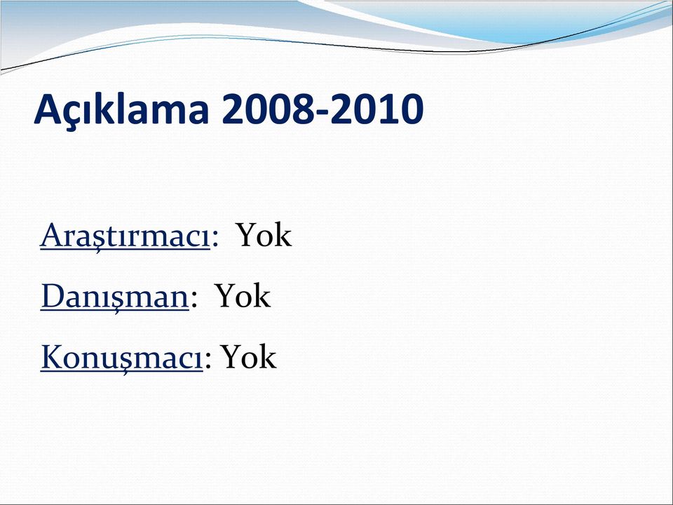 Araştırmacı: Yok