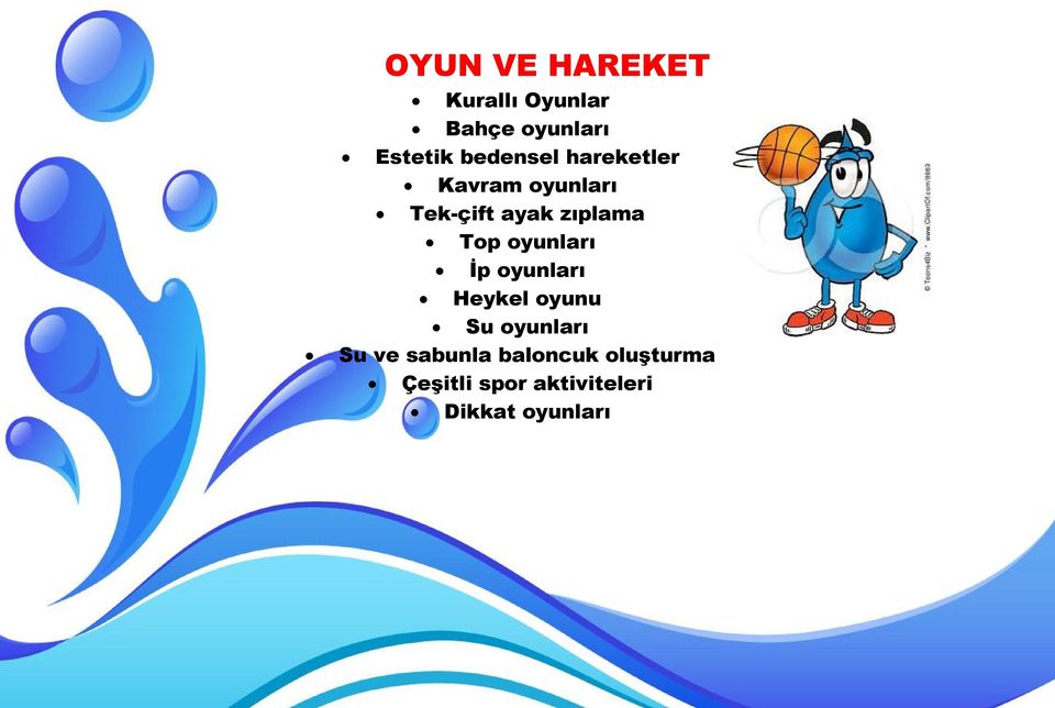 Top oyunları İp oyunları Heykel oyunu Su oyunları Su ve