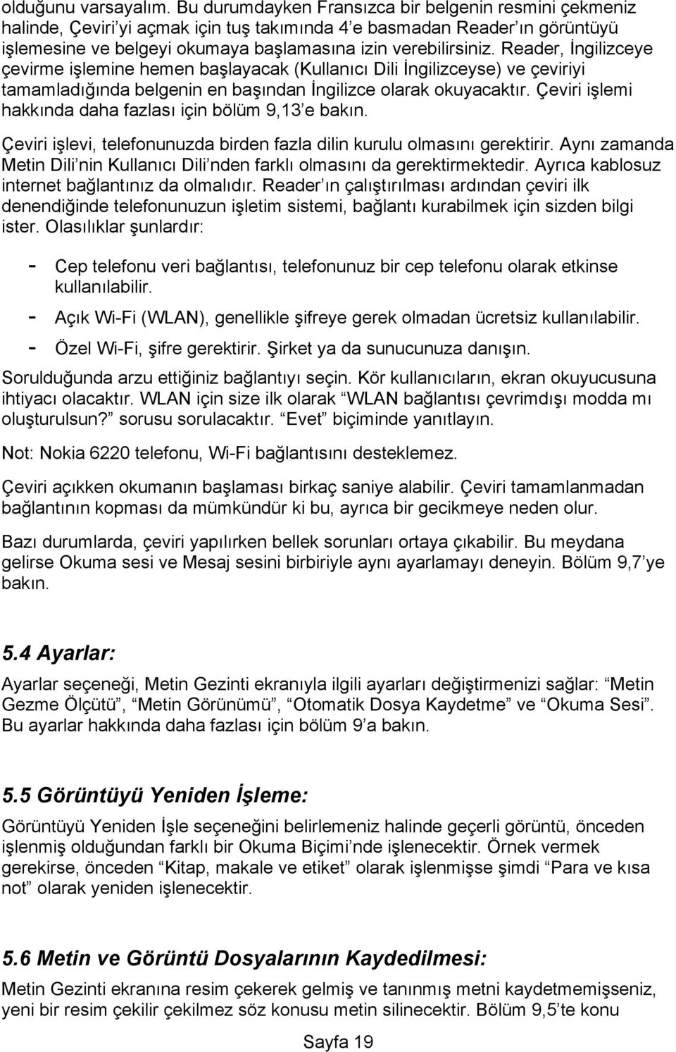 Reader, İngilizceye çevirme işlemine hemen başlayacak (Kullanıcı Dili İngilizceyse) ve çeviriyi tamamladığında belgenin en başından İngilizce olarak okuyacaktır.