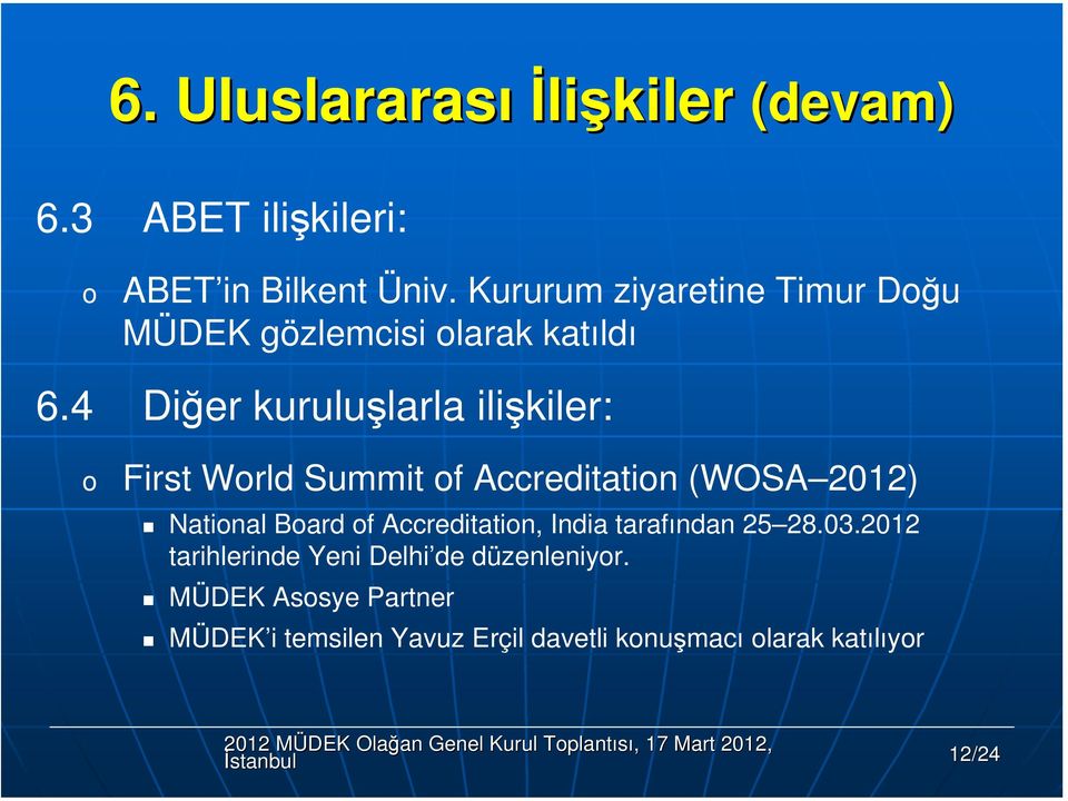 4 Diğer kuruluşlarla ilişkiler: First Wrld Summit f Accreditatin (WOSA 2012) Natinal Bard f