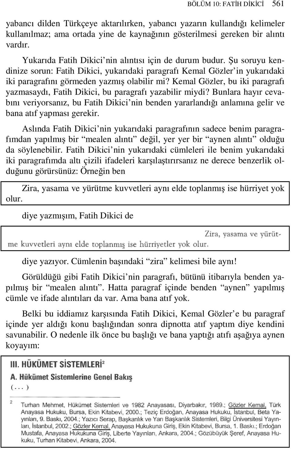 Kemal Gözler, bu iki paragrafı yazmasaydı, Fatih Dikici, bu paragrafı yazabilir miydi?