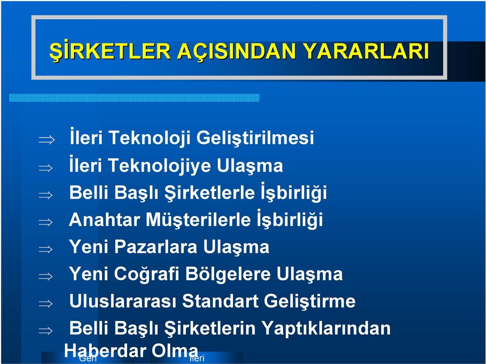 İşbirliği Yeni Pazarlara Ulaşma Yeni Coğrafi Bölgelere Ulaşma