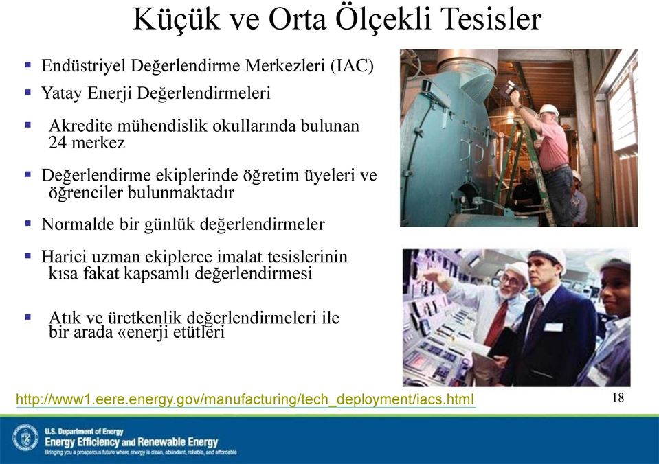 Normalde bir günlük değerlendirmeler Harici uzman ekiplerce imalat tesislerinin kısa fakat kapsamlı değerlendirmesi