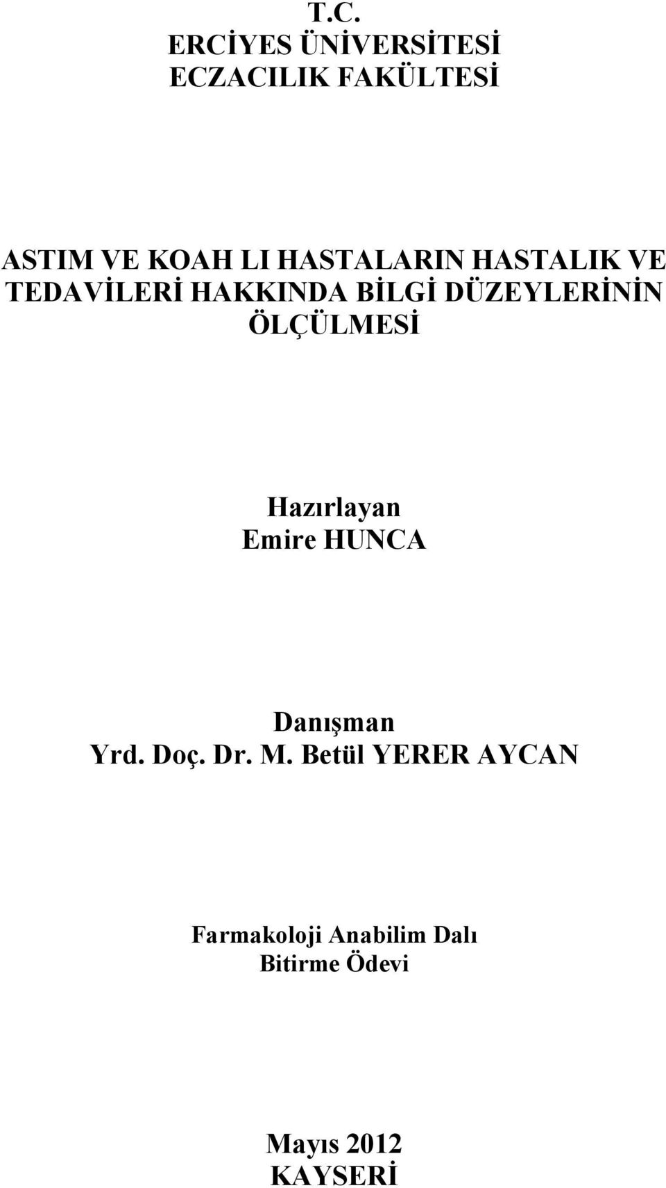 HASTALARIN HASTALIK VE TEDAVİLERİ HAKKINDA BİLGİ DÜZEYLERİNİN