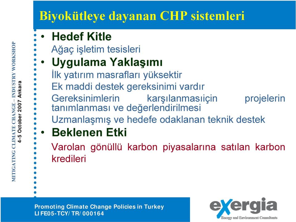 karşılanmasıiçin projelerin tanımlanması ve değerlendirilmesi Uzmanlaşmış ve hedefe