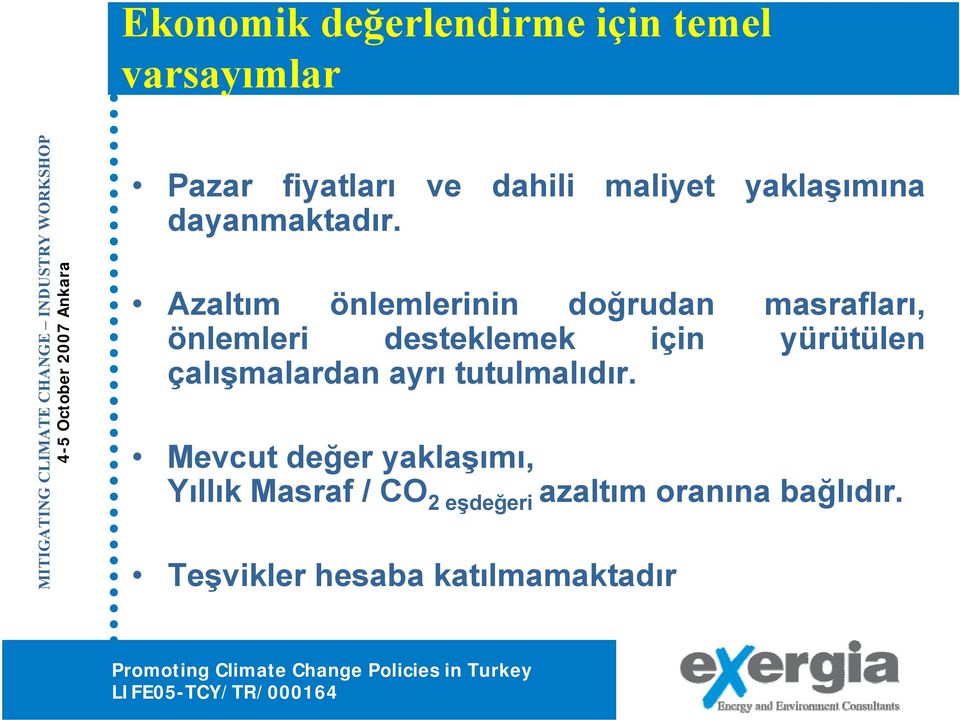 Azaltım önlemlerinin doğrudan masrafları, önlemleri desteklemek için yürütülen