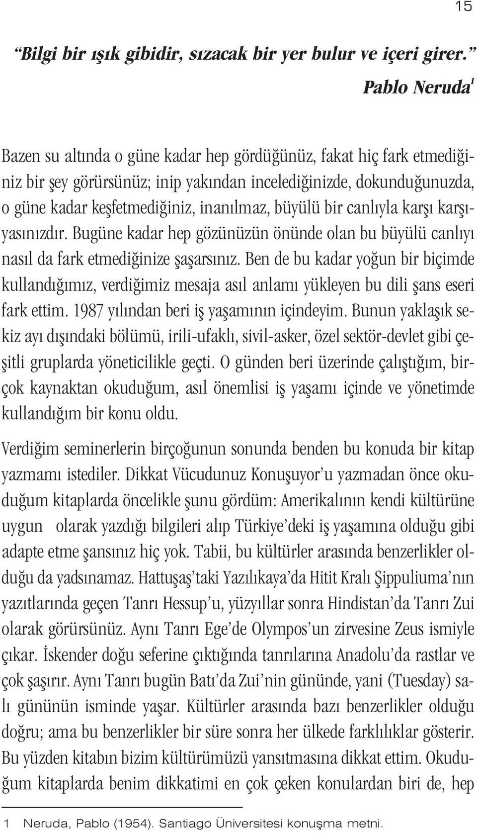 büyülü bir canl yla karfl karfl - yas n zd r. Bugüne kadar hep gözünüzün önünde olan bu büyülü canl y nas l da fark etmedi inize flaflars n z.