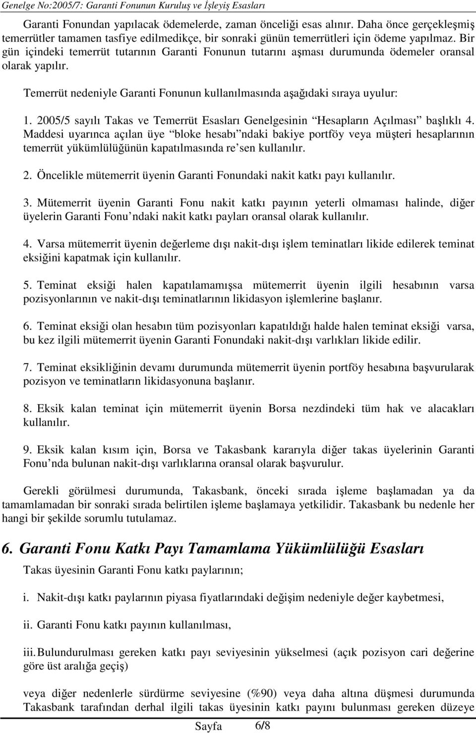 2005/5 sayılı Takas ve Temerrüt Esasları Genelgesinin Hesapların Açılması başlıklı 4.