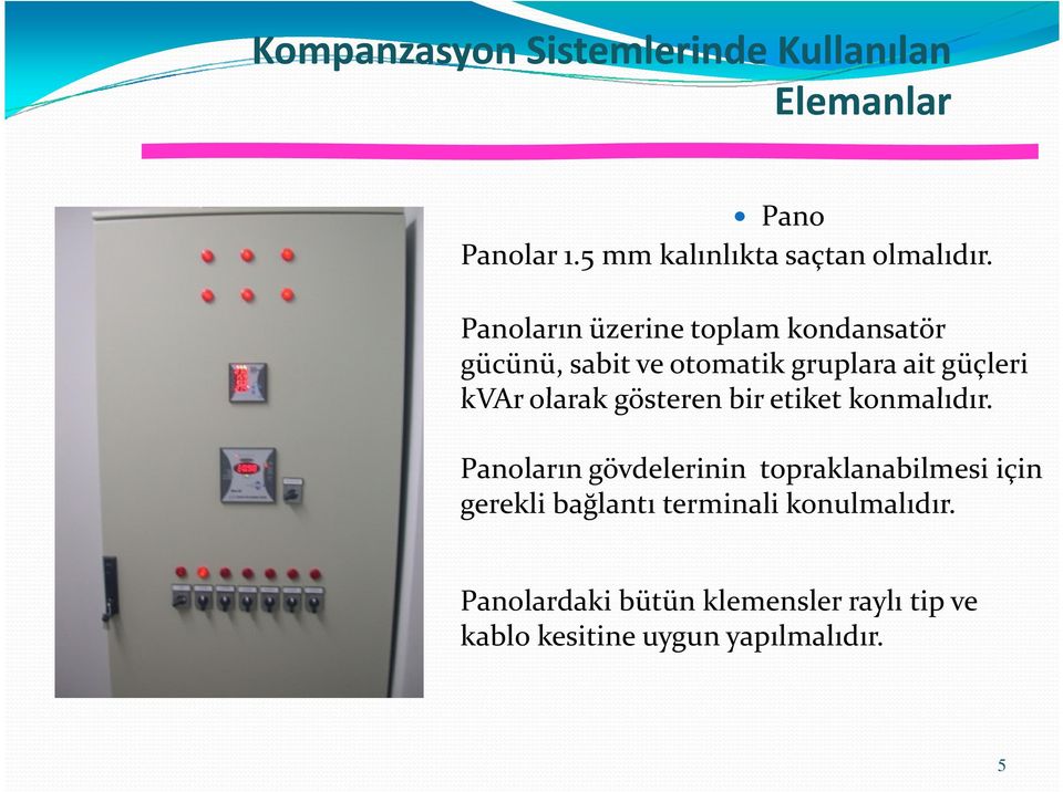 gösteren bir etiket konmalıdır.