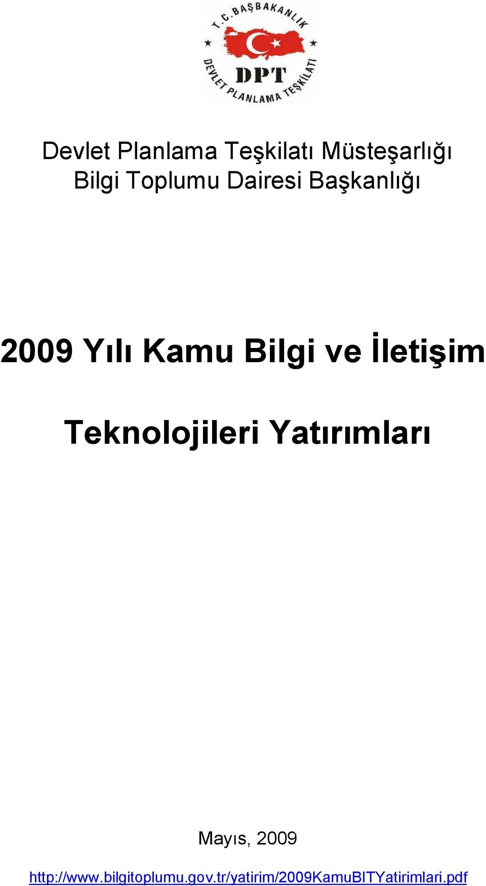 Teknolojileri Yatırımları Mayıs, 2009 http://www.