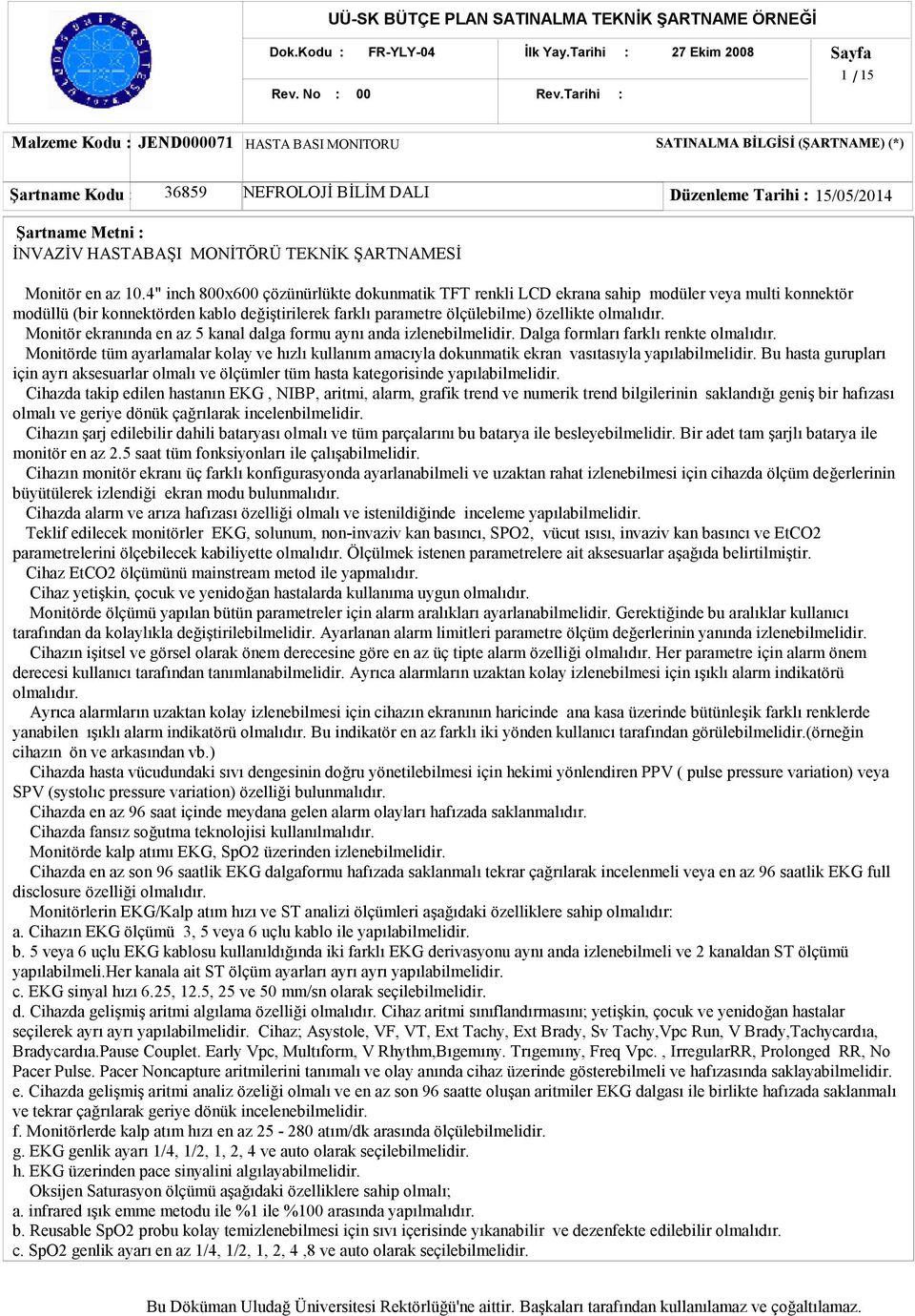 HASTABAŞI MONİTÖRÜ TEKNİK ŞARTNAMESİ Monitör en az 10.