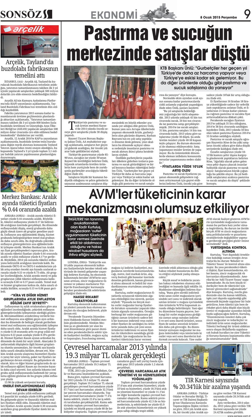 Bu da diğer ürünlerde olduğu gibi pastırma ve sucuk satışlarına da yansıyor" - FİYATLARDA YÜZDE 10'LUK ARTIŞ OLDU AVM'ler tüketicinin karar mekanizmasını olumsuz etkiliyor İNGİLTERE nin tanınmış