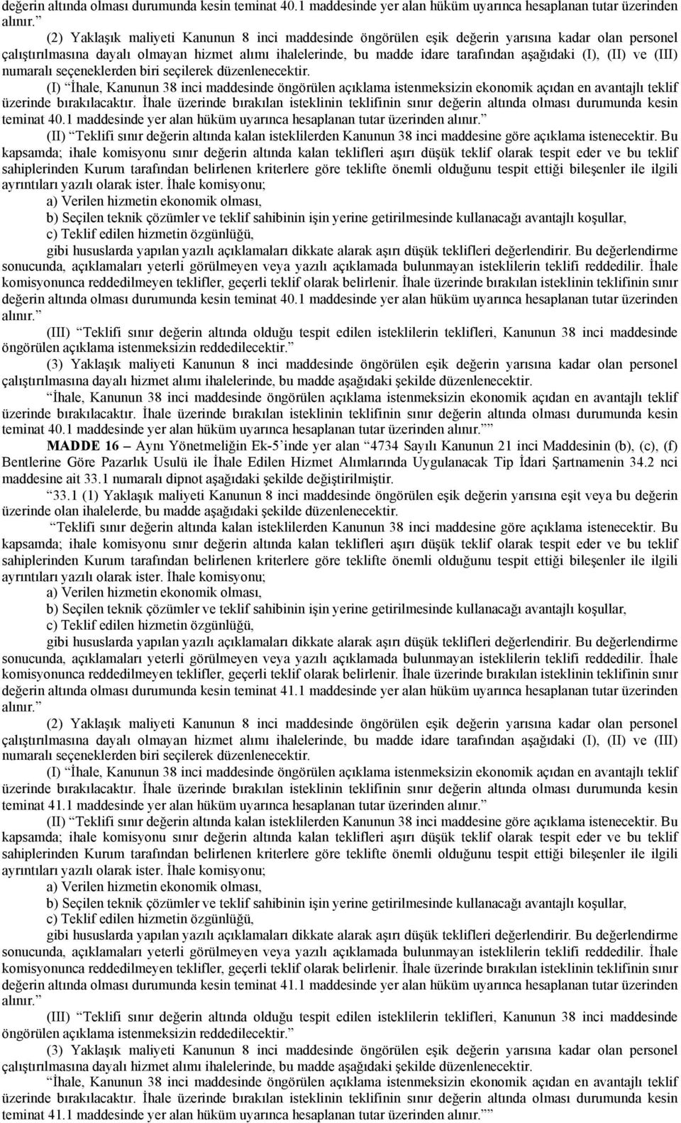 İhale Edilen Hizmet Alımlarında Uygulanacak Tip İdari Şartnamenin 34.2 nci maddesine ait 33.