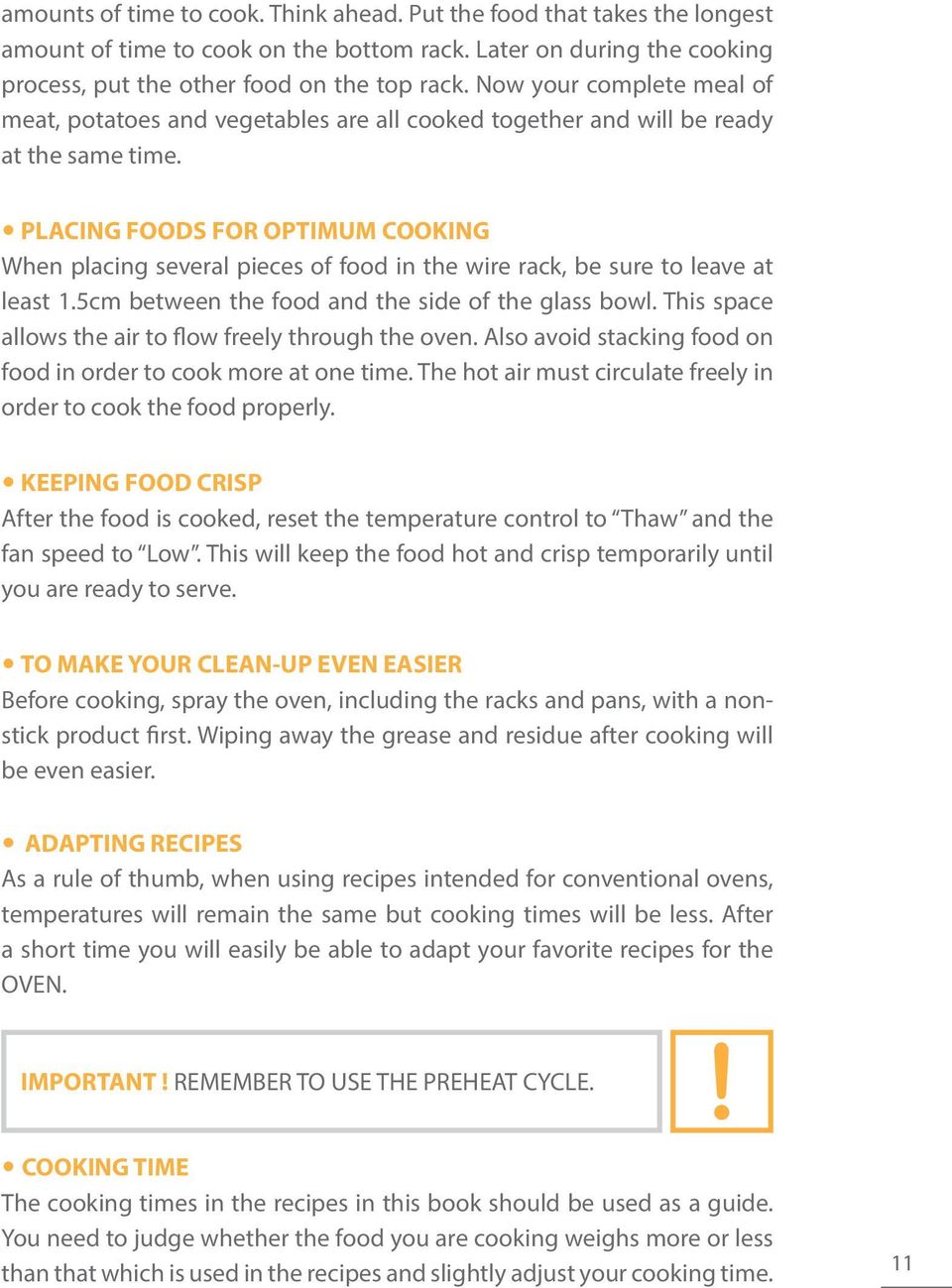 PLACING FOODS FOR OPTIMUM COOKING When placing several pieces of food in the wire rack, be sure to leave at least 1.5cm between the food and the side of the glass bowl.