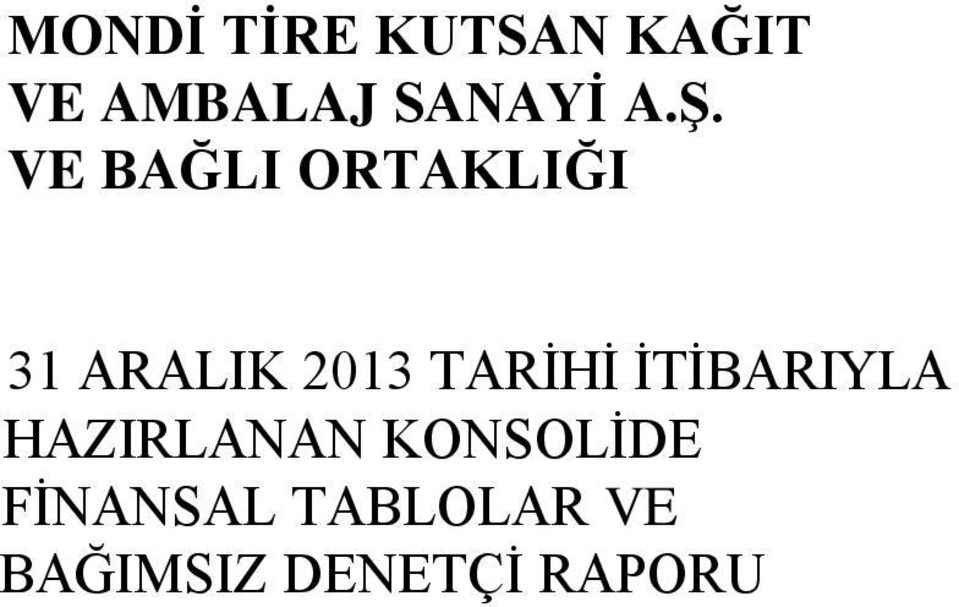 31 ARALIK 2013 TARİHİ İTİBARIYLA