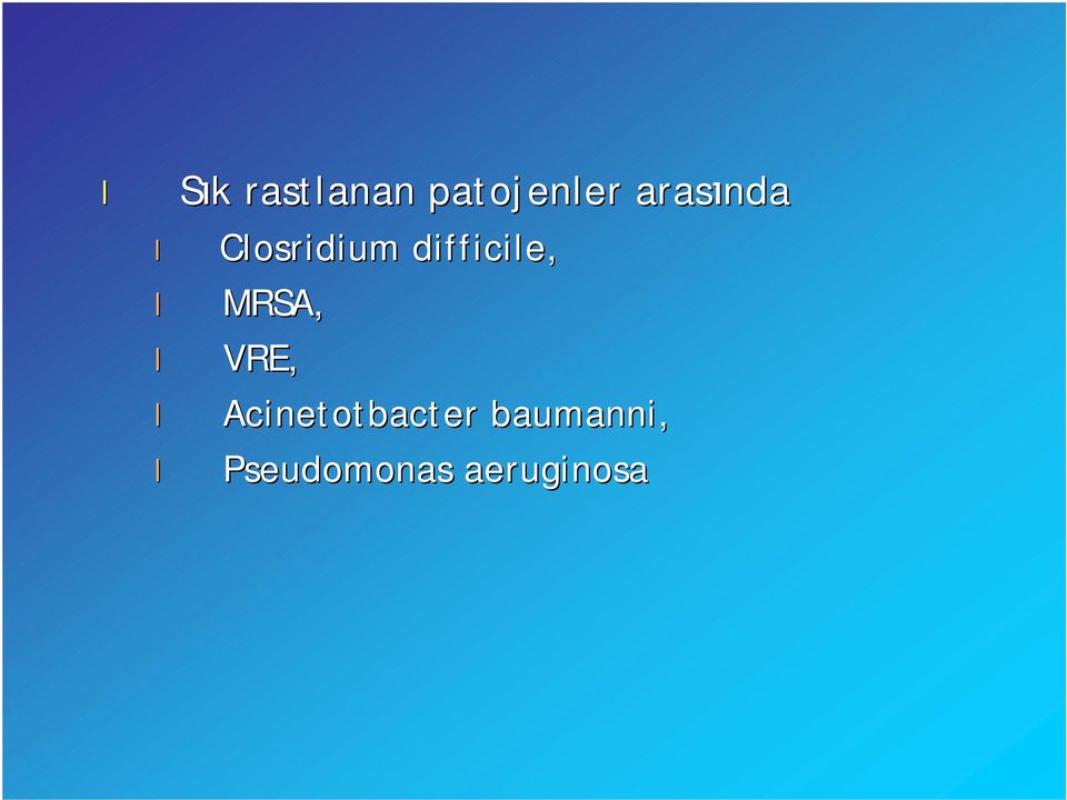 difficile, MRSA, VRE,