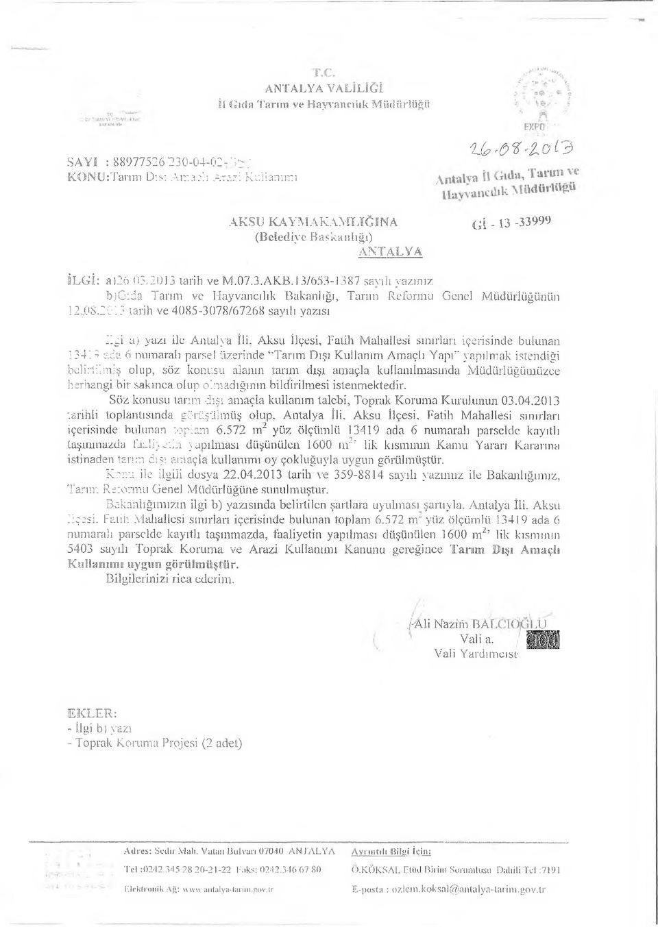 13/653-1387 sayılı yazınız b jg ıd a T arım ve H ayvancılık B akanlığı, T arım R eform u G enel M üdürlüğünün 12..0S.20:3 tarih ve 4085-3078/67268 sayılı yazısı ilg i a) yazı ile A n taly a İli.