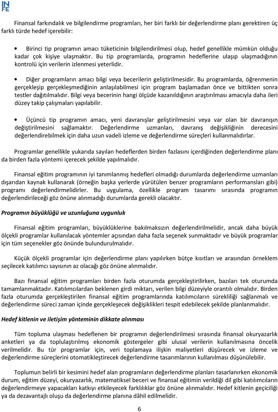 Diğer programların amacı bilgi veya becerilerin geliştirilmesidir.