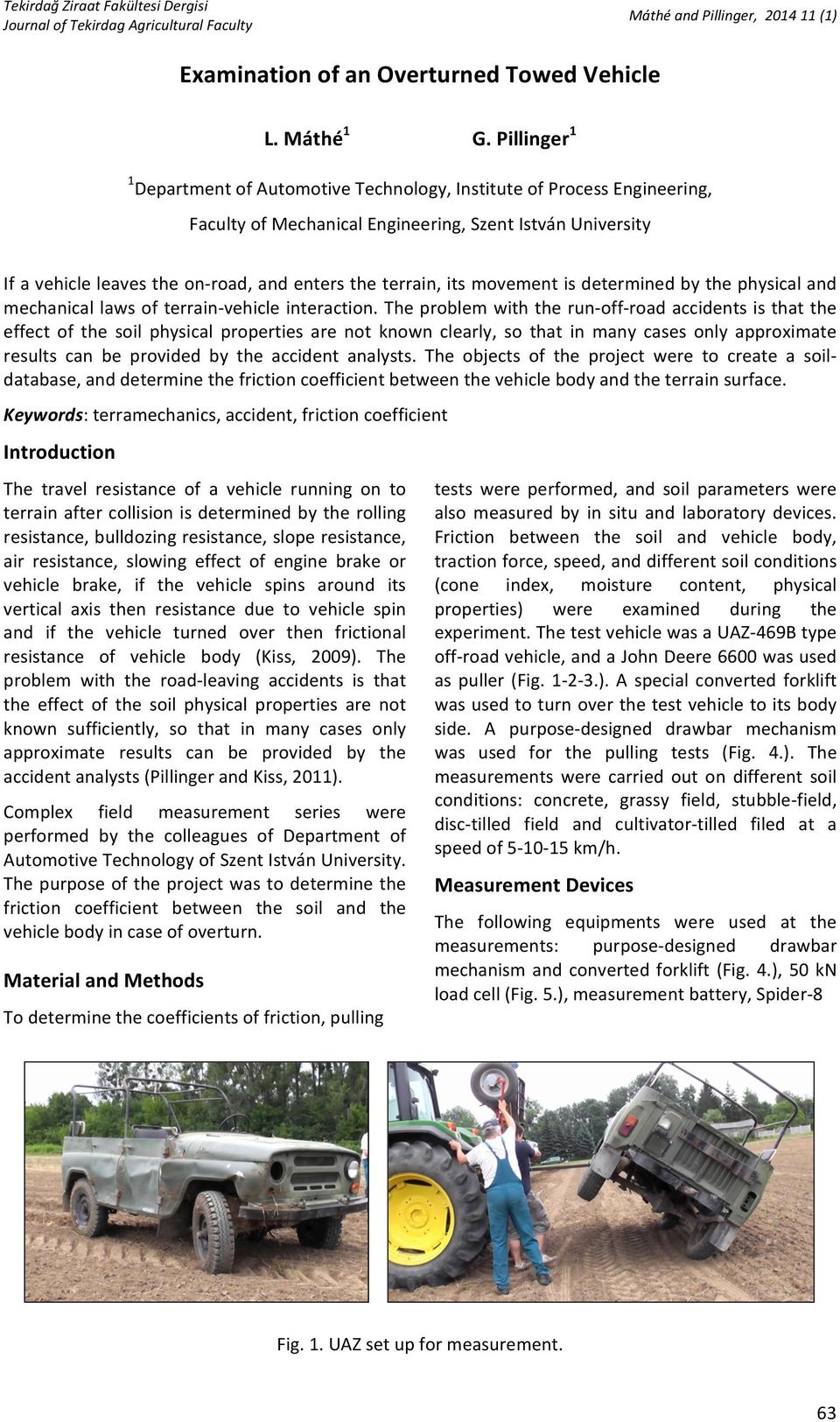 IfavehicleleavestheonDroad,andenterstheterrain,itsmovementisdeterminedbythephysicaland mechanicallawsofterraindvehicleinteraction.