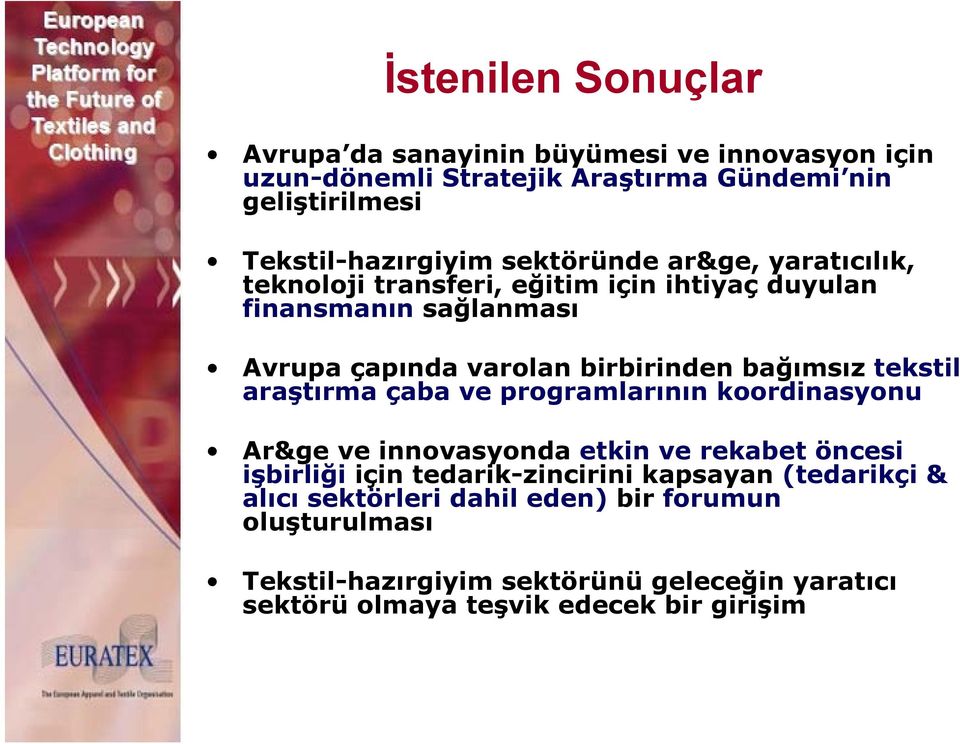 tekstil araştırma çaba ve programlarının koordinasyonu Ar&ge ve innovasyonda etkin ve rekabet öncesi işbirliği için tedarik-zincirini kapsayan