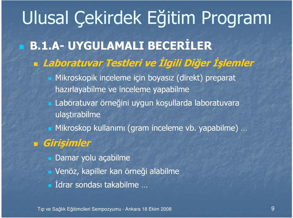 preparat hazırlayabilme ve inceleme yapabilme Laboratuvar örneğini uygun koşullarda laboratuvara ulaştırabilme