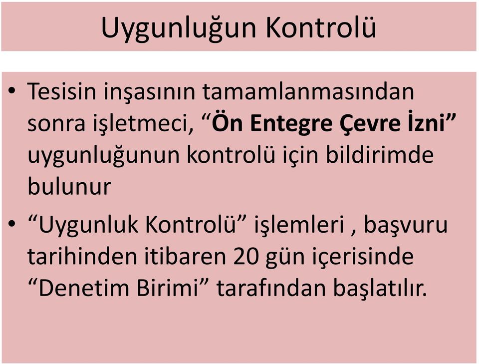 bildirimde bulunur Uygunluk Kontrolü işlemleri, başvuru