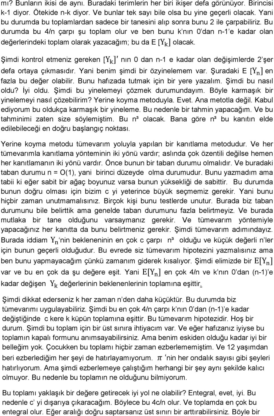 Bu durumda bu 4/n çarpı şu toplam olur ve ben bunu k nın 0 dan n-1 e kadar olan değerlerindeki toplam olarak yazacağım; bu da E [Y ] olacak.