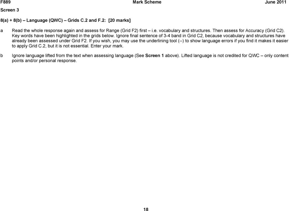 Ignore final sentence of 3-4 band in Grid C2, because vocabulary and structures have already been assessed under Grid F2.