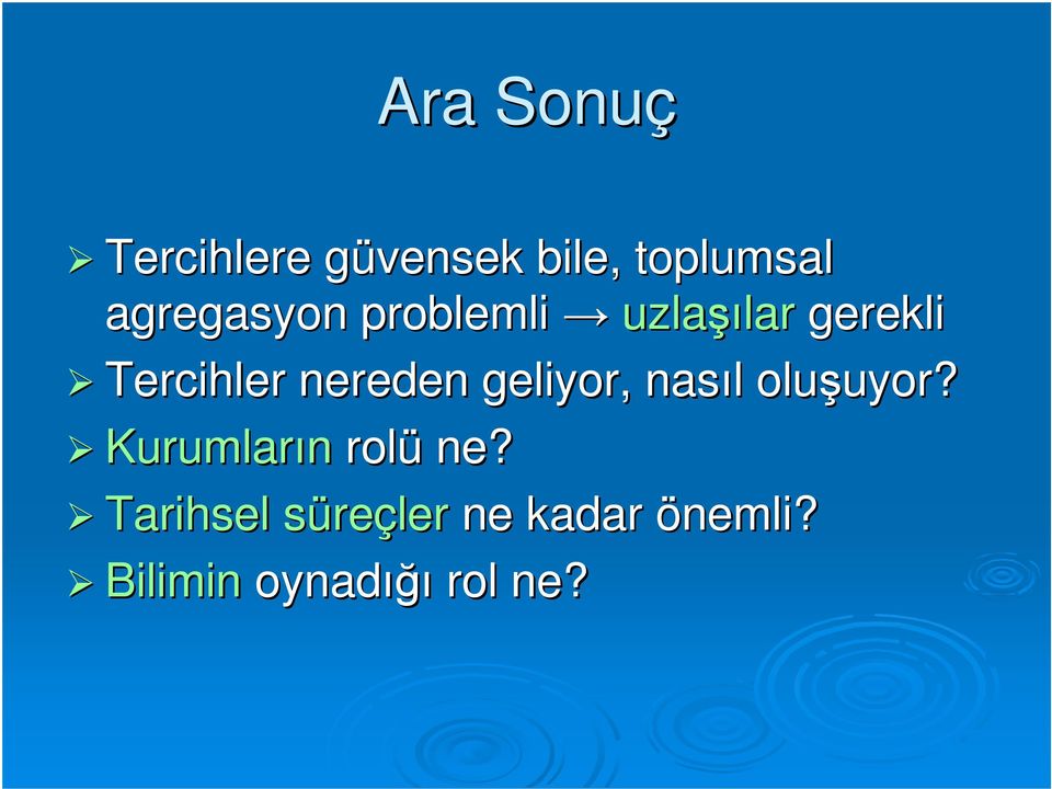 nsıl l oluşuyor? uyor? Kurumlrın rolü n?