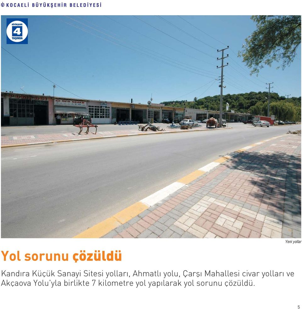 yollar ve Akçaova Yolu'yla birlikte 7