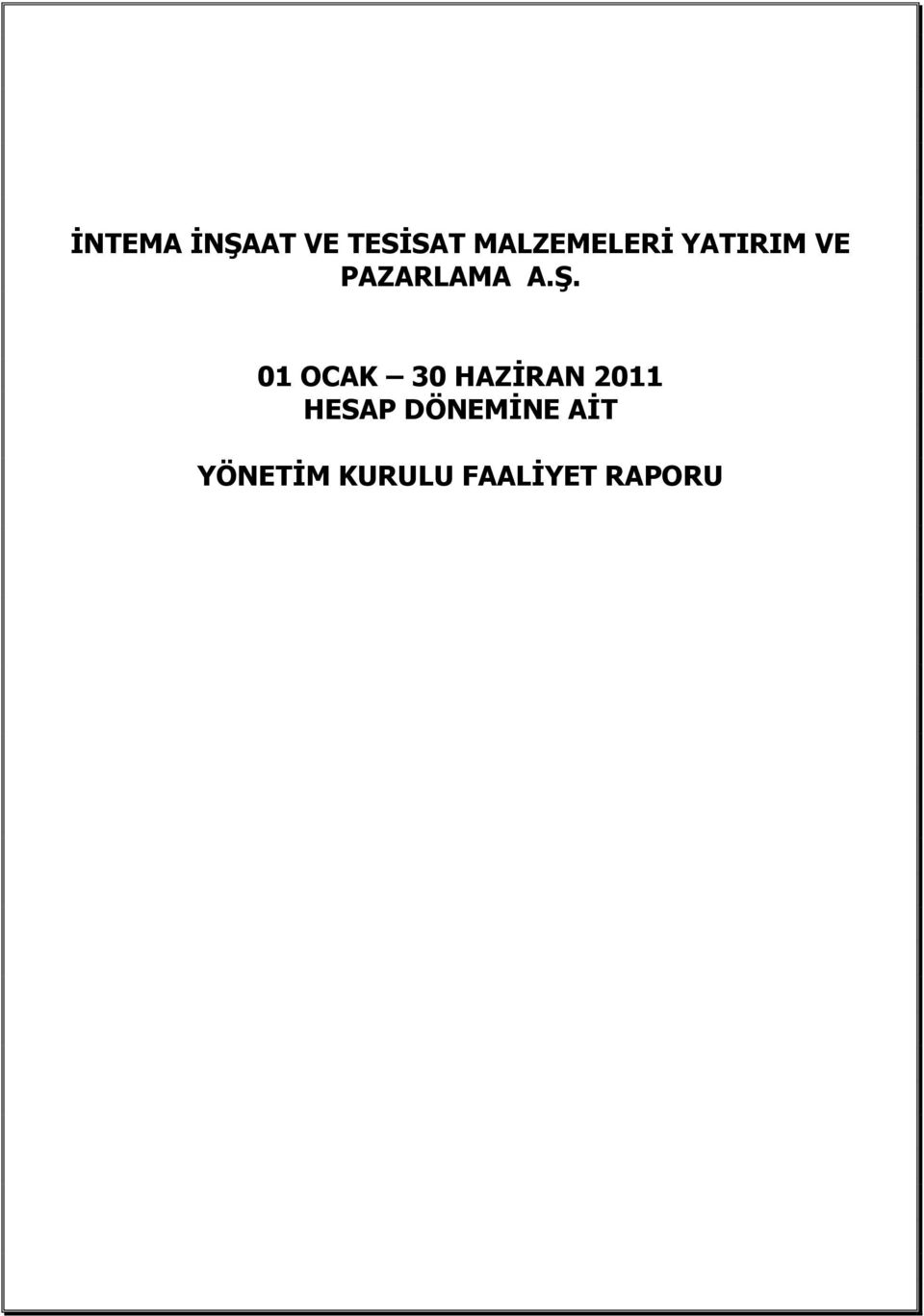 A.Ş. 01 OCAK 30 HAZİRAN 2011