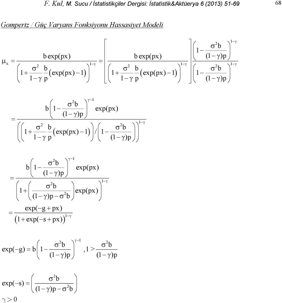 Fonksiyonu Hassasiyet Modeli 1 2 b 1 bep(p) b ep(p) (1 )p b b b 1 ep(p) 1 1 ep(p) 1 1 1 p 1 p (1