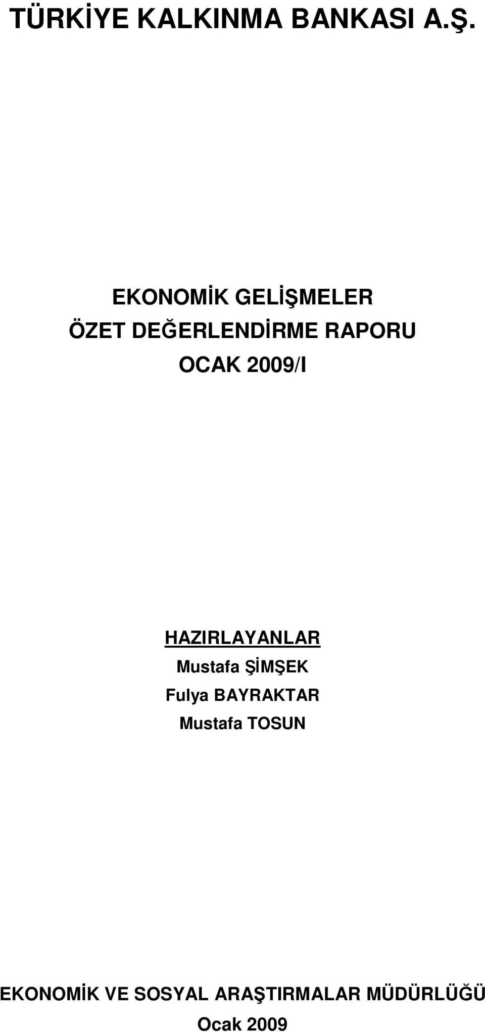 OCAK 2009/I HAZIRLAYANLAR Mustafa ŞİMŞEK Fulya