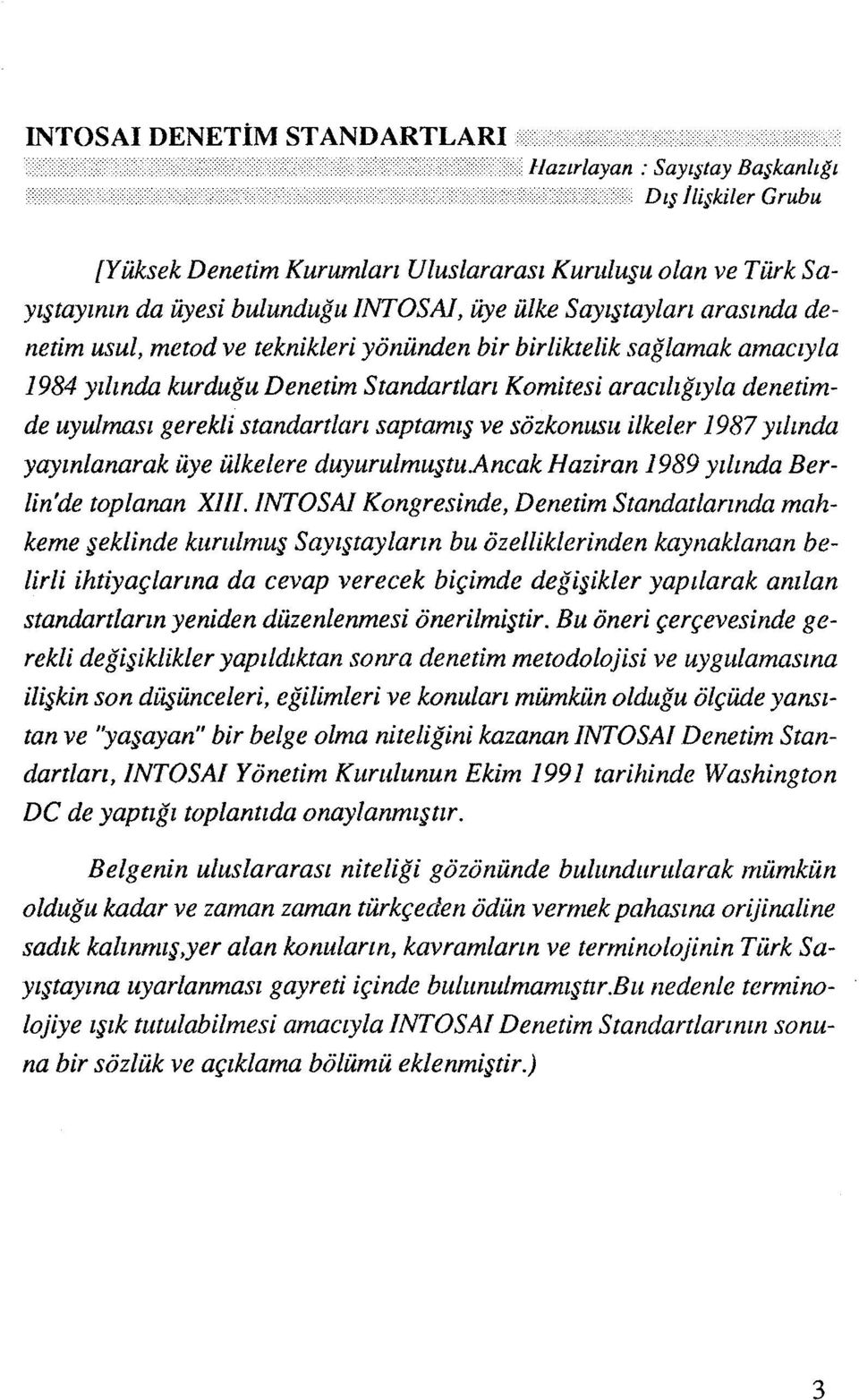 saptamlj ve sozkon~lszl ilkeler 1987 yrlrnda yayznlanarak iiye iilkelere duy~trulm~igt~l.ancak Haziran 1989 yzl~nda Berlin'de toplanan XIII.