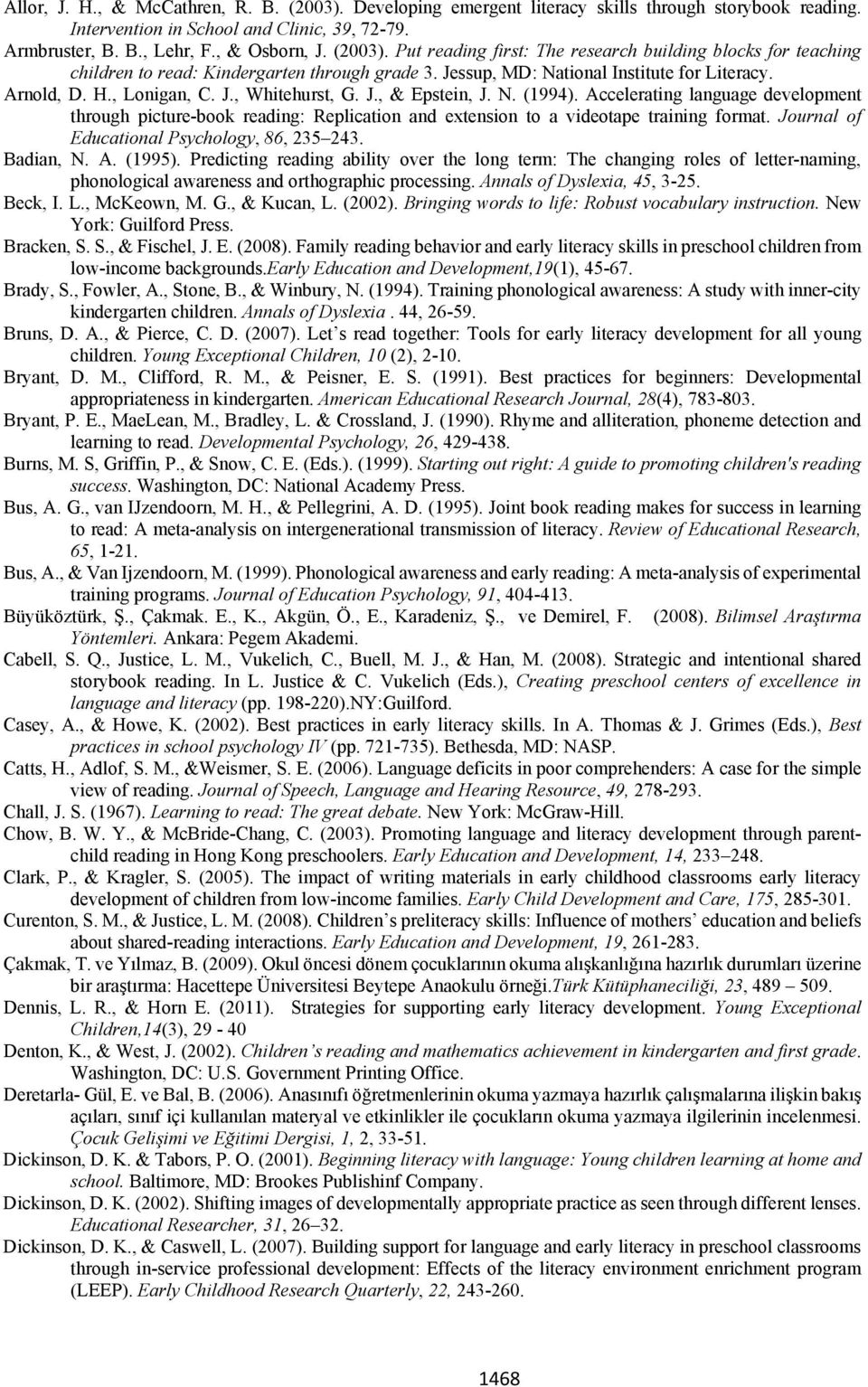 Accelerating language development through picture-book reading: Replication and extension to a videotape training ormat. Journal o Educational Psychology, 86, 235 243. Badian, N. A. (1995).