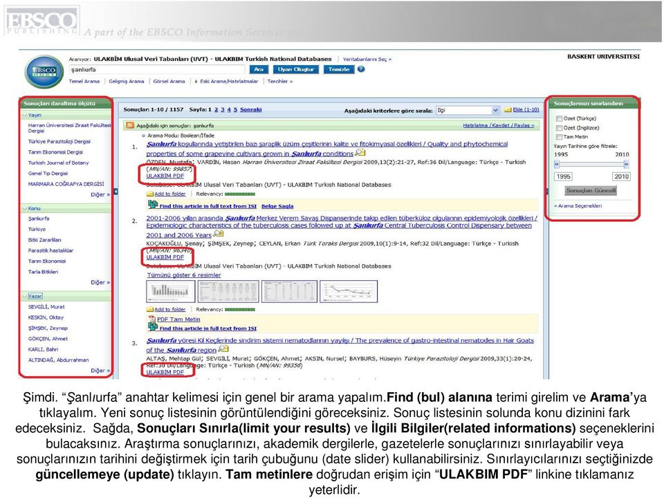 Sa da, Sonuçlar rla(limit your results) ve lgili Bilgiler(related informations) seçeneklerini bulacaks z.