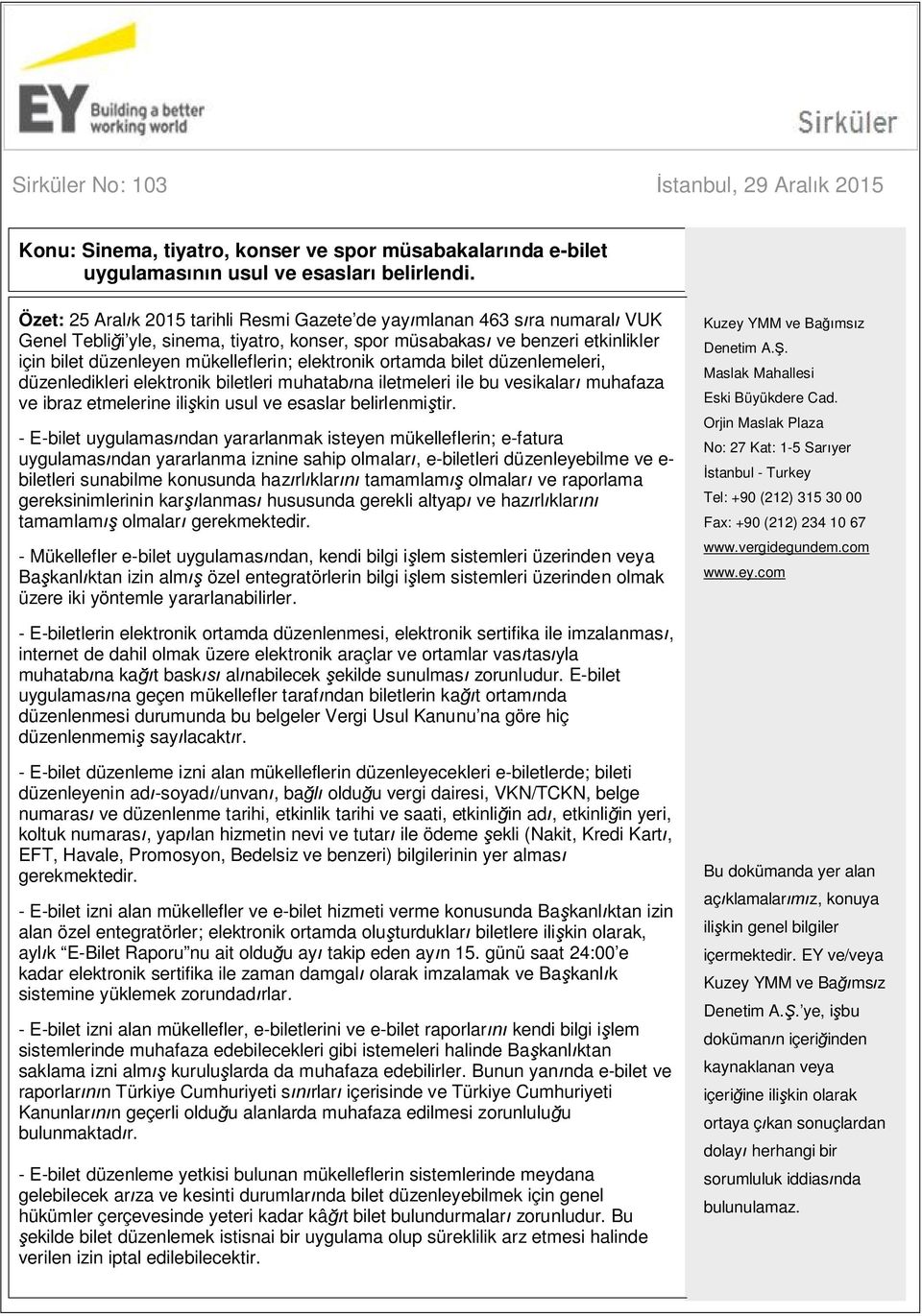 elektronik ortamda bilet düzenlemeleri, düzenledikleri elektronik biletleri muhatabına iletmeleri ile bu vesikaları muhafaza ve ibraz etmelerine ilişkin usul ve esaslar belirlenmiştir.