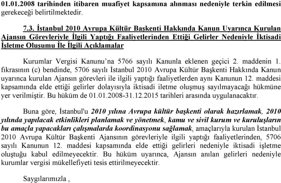 Kurumlar Vergisi Kanunu na 5766 sayılı Kanunla eklenen geçici 2. maddenin 1.