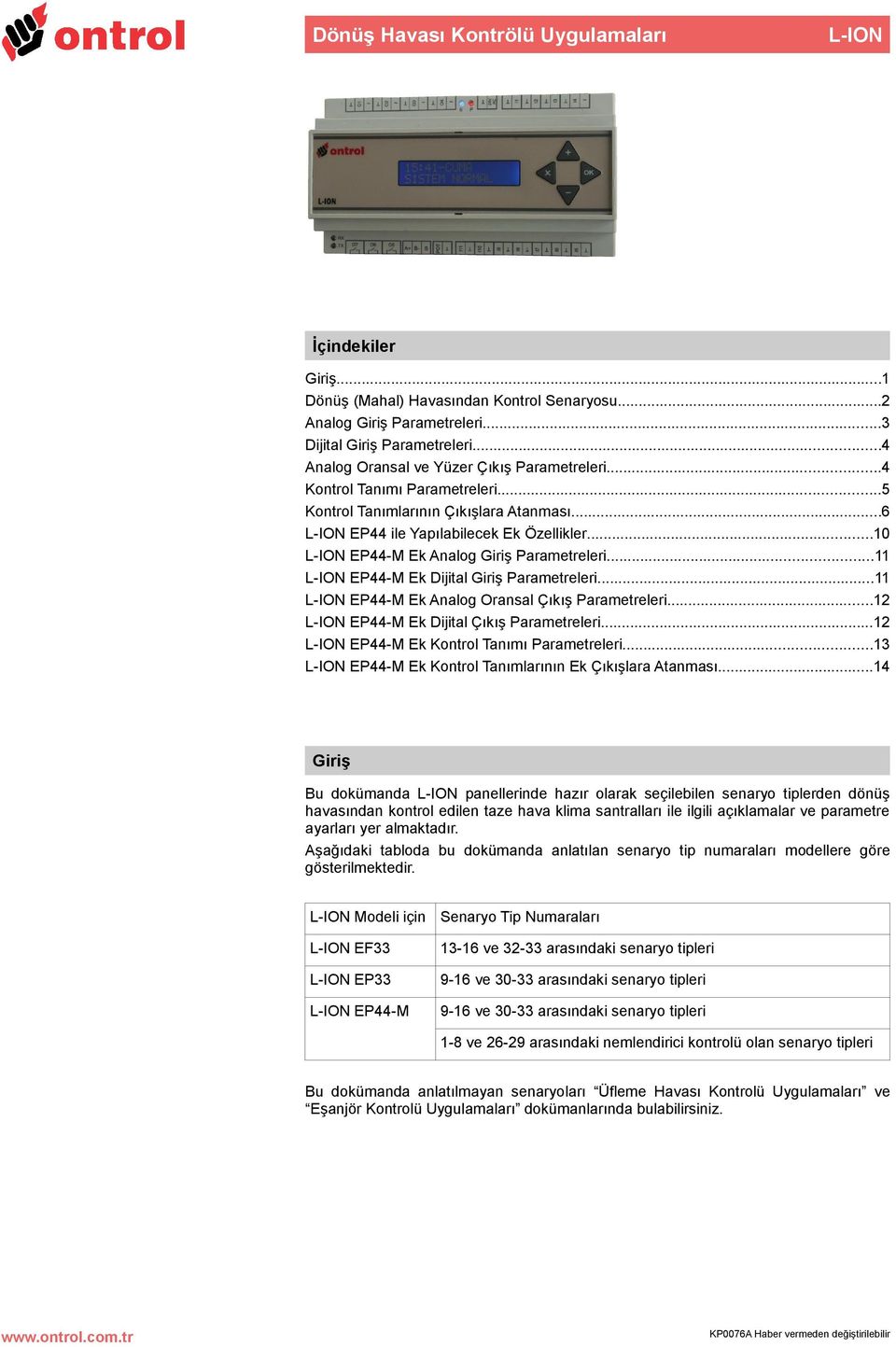 ..11 L-ION EP44-M Ek Dijital Giriş Parametreleri...11 L-ION EP44-M Ek Analog Oransal Çıkış Parametreleri...12 L-ION EP44-M Ek Dijital Çıkış Parametreleri.