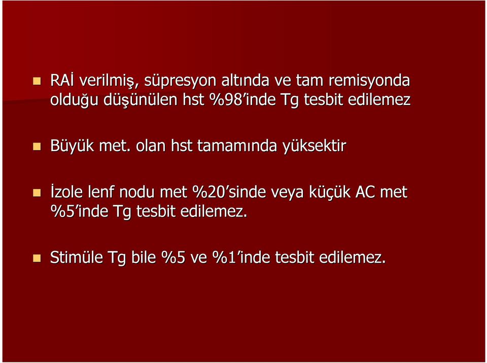 olan hst tamamında yüksektiry İzole lenf nodu met %20 sinde veya