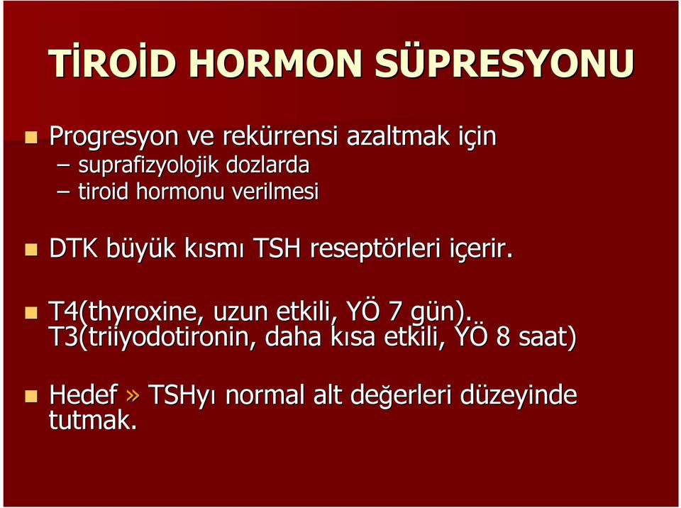 rleri içerir. i T4(thyroxine thyroxine,, uzun etkili, YÖY 7 gün).