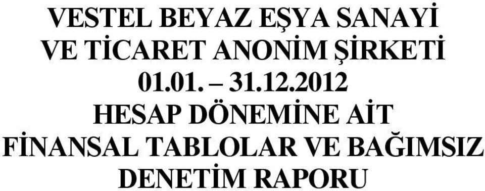 12.2012 HESAP DÖNEMİNE AİT