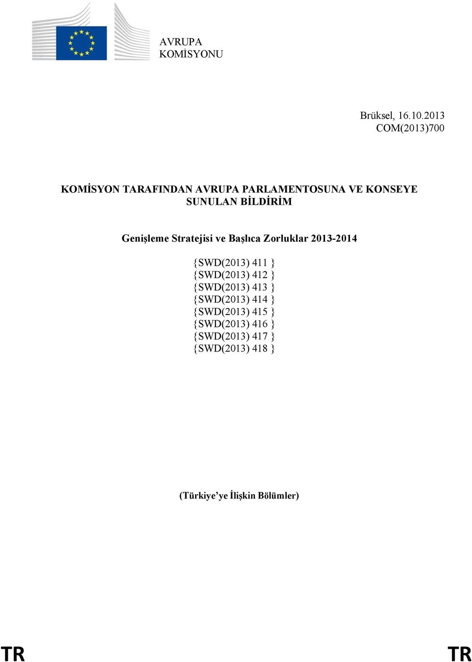 BİLDİRİM Genişleme Stratejisi ve Başlıca Zorluklar 2013-2014 {SWD(2013) 411 }