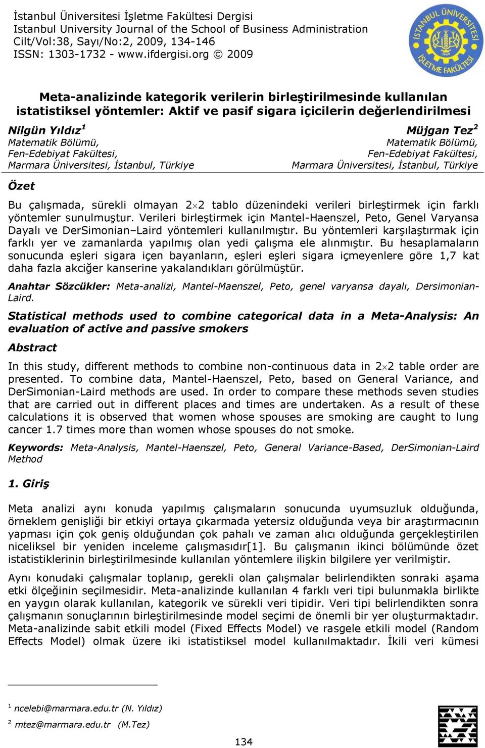 Matemat Bölümü, Fe-Edebyat Faülte, Marmara Üverte, İtabul, ürye Bu çalışmada, ürel olmaya 22 tablo düzede verler brleştrme ç arlı yötemler uulmuştur.