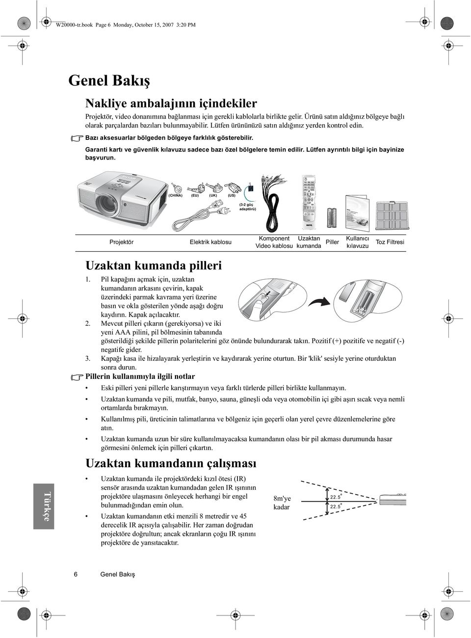 Garanti kartı ve güvenlik kılavuzu sadece bazı özel bölgelere temin edilir. Lütfen ayrıntılı bilgi için bayinize başvurun.